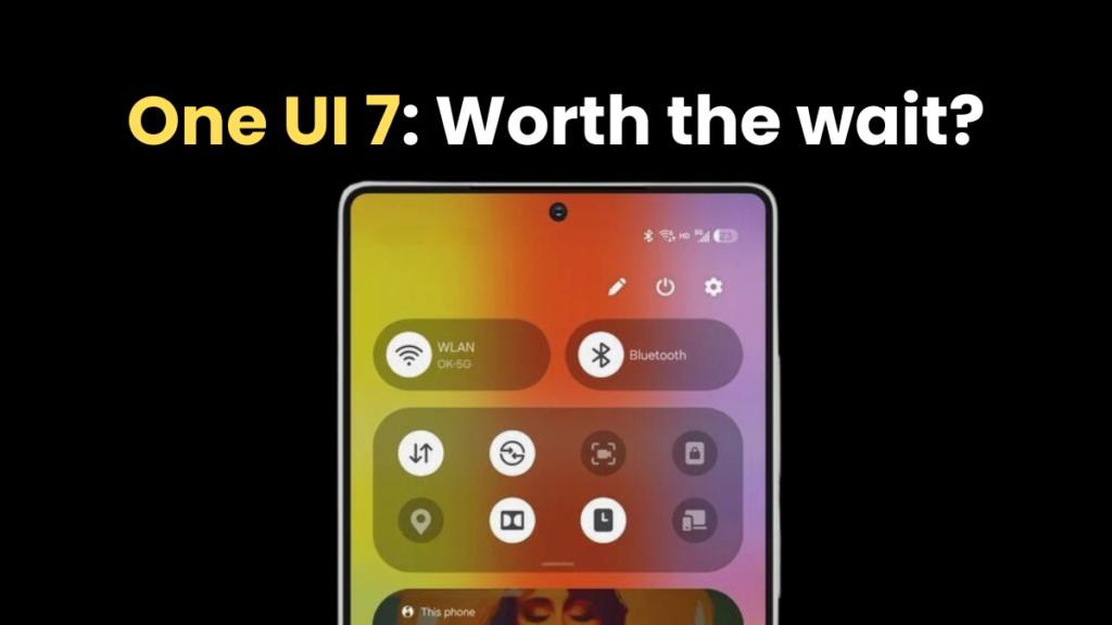 One UI 7: чи варто чекати